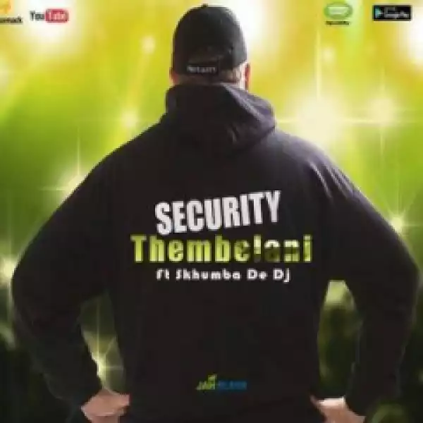 Thembelani - Security ft. Skhumba de Dj